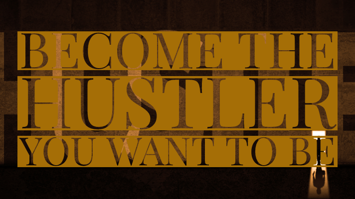 Step Up Your Hustle: Tips and Strategies for Becoming a True&nbsp;Hustler